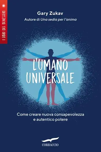 Ultime Pezzi L‘umano universale. Come creare nuova consapevolezza e autentico potere