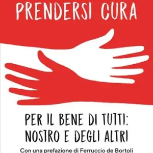 Super Prezzo Prendersi cura. Per il bene di tutti nostro e degli altri