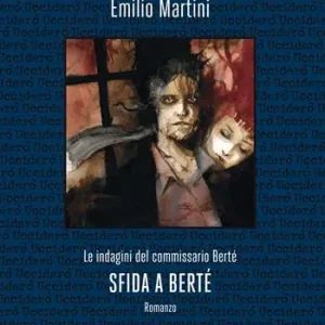 Offerta Del Giorno Sfida a Bertè. Le indagini del commissario Berté