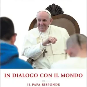 In dialogo con il mondo. Il Papa risponde Occasione