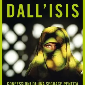 Offerta Lampo Fuggita dall‘ISIS. Confessioni di una seguace pentita