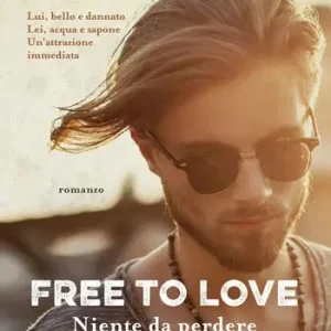 Free to love. Niente da perdere se non l‘amore Pagamento Sicuro