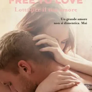 Free to love. Lotta per il tuo amore Occasione