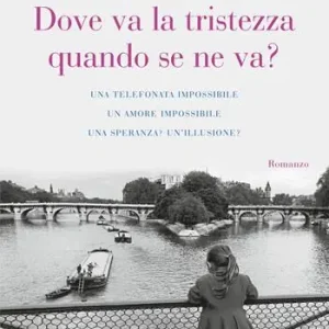 Solo Oggi Dove va la tristezza quando se ne va?