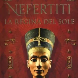 Promozione Nefertiti. La regina del sole
