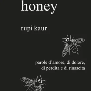Direttamente Dal Produttore Milk and honey. Parole d‘amore, di dolore, di perdita e di rinascita