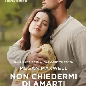 Direttamente Dal Produttore Non chiedermi di amarti