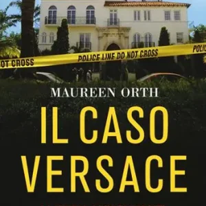 Il caso Versace. La storia, i protagonisti, il mistero Offerta