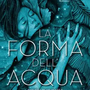 forma dell‘acqua. The Shape of Water Nuova Collezione