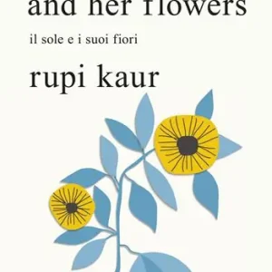 The sun and her flowers. Il sole e i suoi fiori Economico
