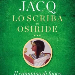 Popolare Il cammino di fuoco. Lo scriba di Osiride