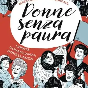 Donne senza paura. 150 anni di lotte per l‘emancipazione femminile. Libertà, uguaglianza, sorellanza Compra Oggi Stesso