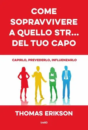 Come sopravvivere a quello str... del tuo capo. Capirlo, prevederlo, influenzarlo Prezzo Di Fabbrica