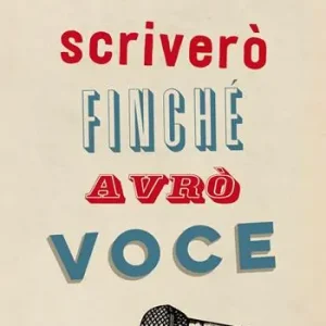 Scriverò finché avrò voce Nuova Collezione