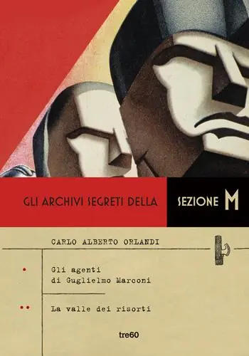 Prezzo Ridotto Gli archivi segreti della sezione M Gli agenti di Guglielmo Marconi-La valle dei risorti