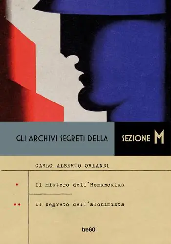 Ultimissimo Modello Gli archivi segreti della sezione M Il mistero dell‘homunculus-Il segreto dell‘alchimista