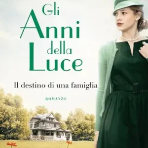 Nuova Collezione Gli anni della luce. Il destino di una famiglia