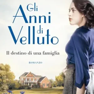 Gli anni di velluto. Il destino di una famiglia Quantità Limitata