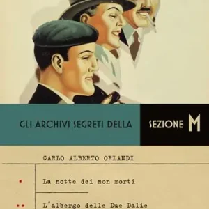 Gli archivi segreti della sezione M L‘ albergo delle due Dalie-La notte dei non morti Nuovo Arrivo