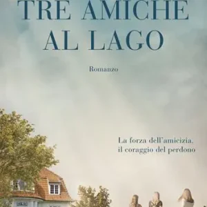 Bestseller Tre amiche al lago
