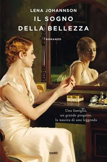 Il sogno della bellezza. Una famiglia, un grande progetto, la nascita di una leggenda A Buon Prezzo