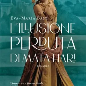 L‘illusione perduta di Mata Hari A Buon Prezzo