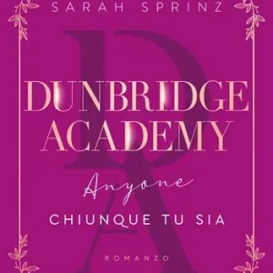 Anyone. Chiunque tu sia. Dunbridge Academy Economico