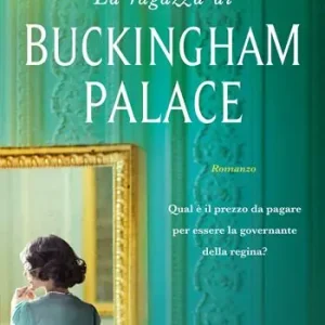 Compra Oggi Stesso La ragazza di Buckingham Palace