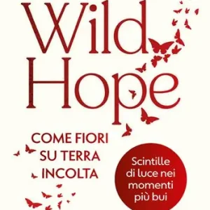 Reso Gratuito Wild hope. Come fiori su terra incolta