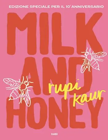 Milk and honey. Ediz. speciale per il 10° anniversario Ultimissimo Modello