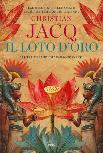 Il loto d‘oro. E le tre piramidi del faraone Snefru Direttamente Dal Produttore