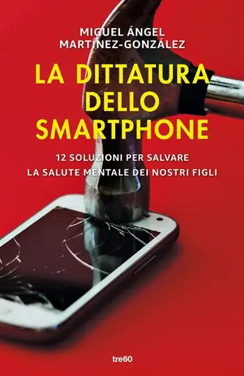La dittatura dello smartphone. 12 soluzioni per salvare la salute mentale dei nostri figli Professionale