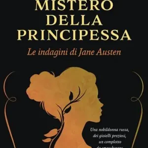 Acquista Ora Jane e il mistero della principessa. Le indagini di Jane Austen