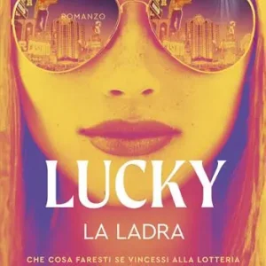 Non Perdere Lucky. La ladra
