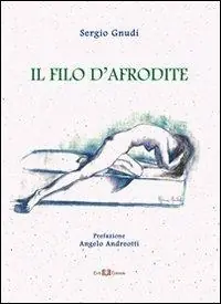 Novità Il filo d‘Afrodite. Ode, epigrammi, dialoghi