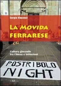 La movida ferrarese. Cultura giovanile fra chiesa e istituzioni Offerta