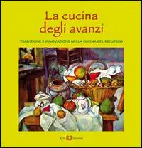 La cucina degli avanzi. Tradizione e innovazione nella cucina del recupero Pagamento Sicuro