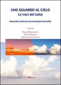 Uno sguardo al cielo. Le voci del lutto Reso Gratuito