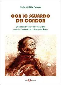 Con lo sguardo del condor. Conoscenza e auto-formazione lungo le strade delle Ande del Perù Direttamente Dal Produttore