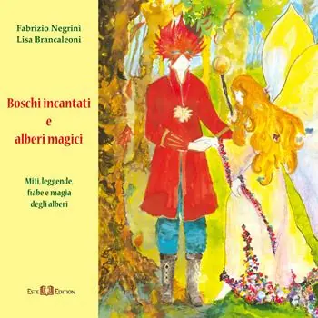 Compra Online Boschi incantati e alberi magici. Miti, leggende, fiabe e magia degli alberi