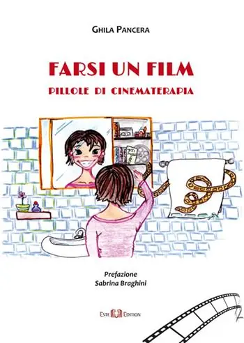 Occasione Imperdibile Farsi un film. Pillole di cinematerapia