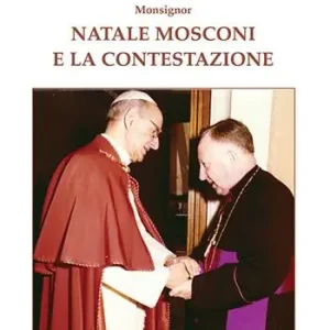 Offerta Del Giorno Monsignor Natale Mosconi e la contestazione