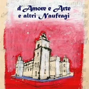 Novità D‘amore e arte e altri naufragi