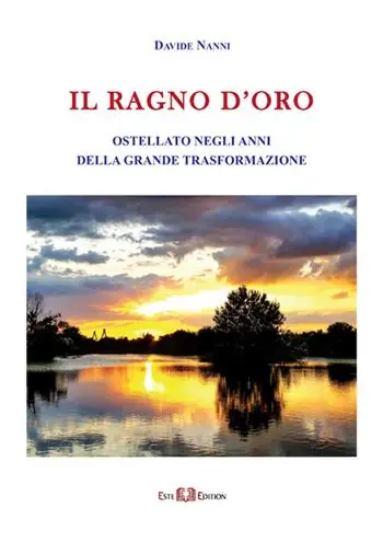 Il Ragno d‘Oro. Ostellato negli anni della grande trasformazione. Ediz. illustrata Promozione