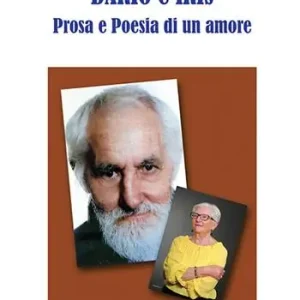 Dario e Iris. Prosa e poesia di un amore. Nuova ediz. Spedito Oggi