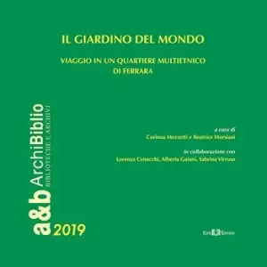 Acquista Ora Il giardino del mondo. Viaggio in un quartiere multietnico di Ferrara