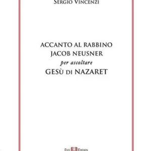 Accanto al rabbino Jacob Neusner per ascoltare Gesù di Nazaret Compra Oggi Stesso