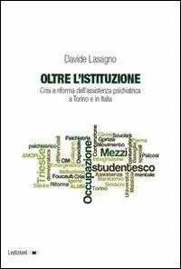 Spedizione Espresso Oltre l‘istituzione. Crisi e riforma dell‘assistenza psichiatrica a Torino e in Italia
