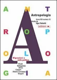 Promozione Antropologia. Vol. 15 Migrazioni e asilo politico.