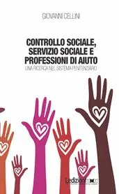 Prezzo Ridotto Controllo sociale, servizio sociale e professioni di aiuto. Una ricerca nel sistema penitenziario